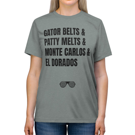 Gator Belts, Patty Melts, Monte Carlos, El Dorados
